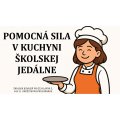 Výberové konie - Školská jedáleň pri ZŠ, Družstevná pri Hornáde: pomocná sila v kuchyni školskej jedálne